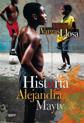 Mario Vargas Llosa - Historia Alejandra Mayty / Mario Vargas Llosa - Historia de Mayta