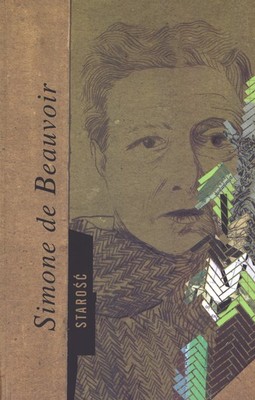 Simone de Beauvoir - Starość / Simone de Beauvoir - La vieillesse