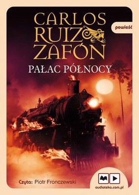 Carlos Ruiz Zafón - Pałac Północy / Carlos Ruiz Zafón - El Palacio de la Medianoche
