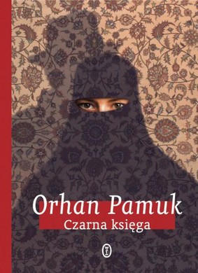 Orhan Pamuk - Czarna Księga / Orhan Pamuk - The Black Book