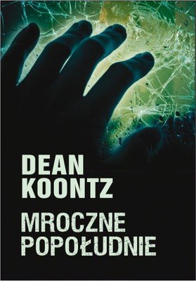 Dean R. Koontz - Mroczne popołudnie / Dean R. Koontz - The Darkest Evening of the Year