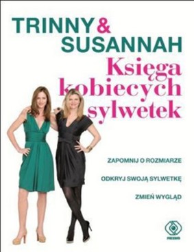 Susannah Constantine, Trinny Woodall - Księga Kobiecych Sylwetek / Susannah Constantine, Trinny Woodall - The Body Shape Bible