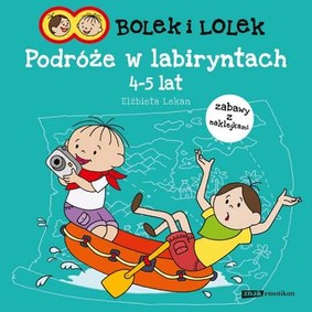 Elżbieta Lekan - Bolek i Lolek. Podróże w labiryntach