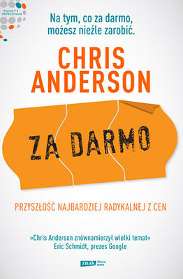 Chris Anderson - Za Darmo / Chris Anderson - Free. The Future of a Radical Price