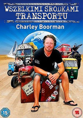 Charley Boorman - Wszelkimi Środkami Transportu / Charley Boorman - By Amy Means