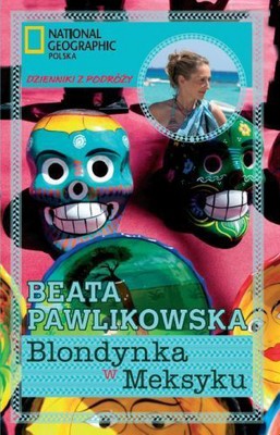 Beata Pawlikowska - Blondynka w Meksyku