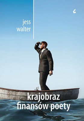 Jess Walter - Krajobraz Finansów Poety / Jess Walter - The Financiel Lives of the Poets