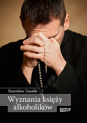 Stanisław Zasada - Wyznania Księży Alkoholików