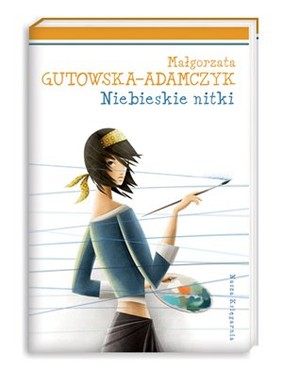 Małgorzata Gutowska-Adamczyk - Niebieskie Nitki