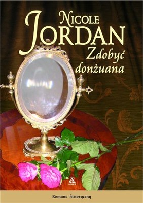 Nicole Jordan - Zdobyć donżuana / Nicole Jordan - To romance a charming rouge