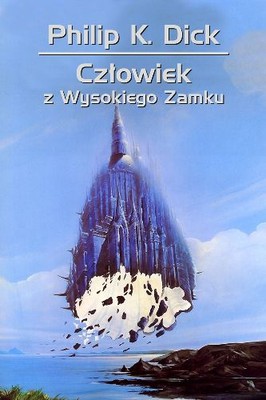 Philip K. Dick - Człowiek z Wysokiego Zamku / Philip K. Dick - The Man in the High Castle