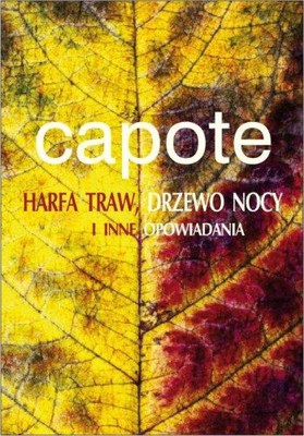 Truman Capote - Harfa Traw, Drzewo Nocy i Inne Opowiadania