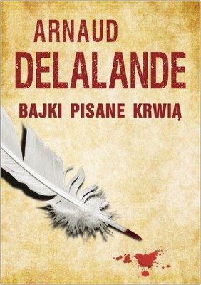 Arnaud Delalande - Bajki Pisane Krwią
