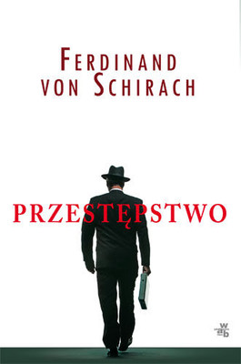 Ferdinand von Schirach - Przestępstwo / Ferdinand von Schirach - Verbrechen