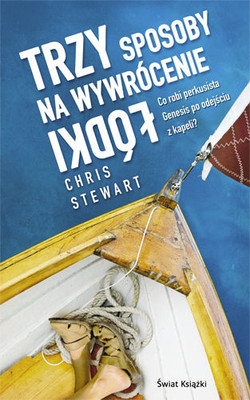 Chris Stewart - Trzy Sposoby na Wywrócenie Łódki