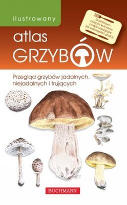 Emilia Grzędzicka - Ilustrowany atlas grzybów