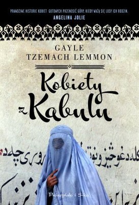 Tzemah Gayle Lemmon - Kobiety z Kabulu / Tzemah Gayle Lemmon - The Dressmaker of Khair Khana