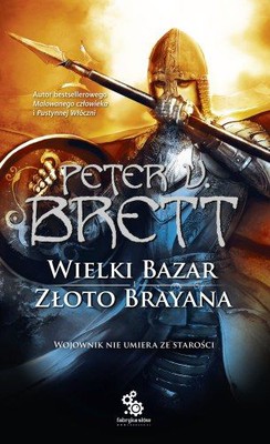 Peter V. Brett - Wielki bazar. Złoto Brayana / Peter V. Brett - Great Bazaar. Brayan's Gold.