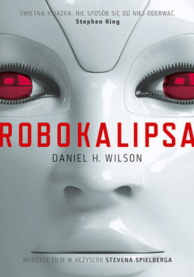 Daniel H. Wilson - Robokalipsa / Daniel H. Wilson - Robopocalypse