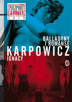 Ignacy Karpowicz - Balladyny i romanse