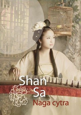 Shan Sa - Naga cytra / Shan Sa - La cithare nue