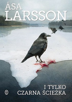 Asa Larsson - I tylko czarna ścieżka