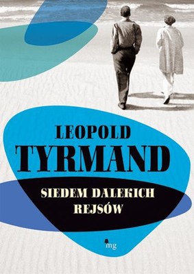Leopold Tyrmand - Siedem dalekich rejsów