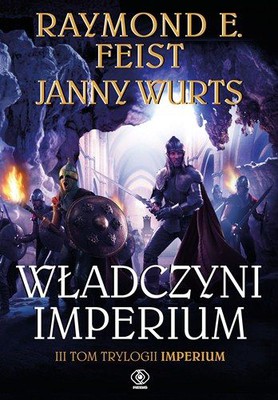 Raymond E. Feist, Janny Wurts - Władczyni imperium / Raymond E. Feist, Janny Wurts - Mistress of the Empire