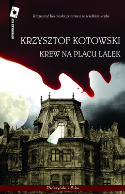Krzysztof Kotowski - Krew na Placu Lalek
