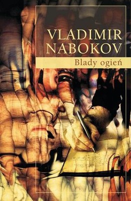 Vladimir Nabokov - Blady ogień / Vladimir Nabokov - Pale Fire