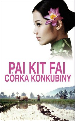 Pai Kit Fai - Córka konkubiny / Pai Kit Fai - The Concubine's Daughter