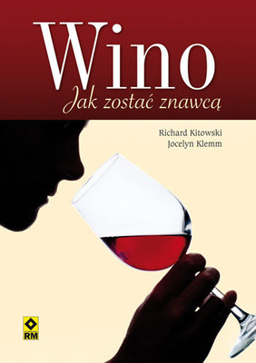 Richard Kitowski, Jocelyn Klemm - Wino. Jak zostać znawcą