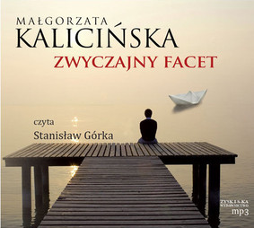 Małgorzata Kalicińska - Zwyczajny Facet