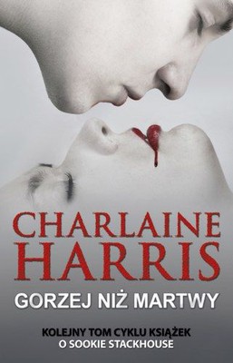 Charlaine Harris - Gorzej niż martwy / Charlaine Harris - From Dead To Worse