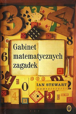 Ian Stewart - Gabinet zagadek matematycznych / Ian Stewart - Professor Stewart's Cabinet of Mathematical Curiosities