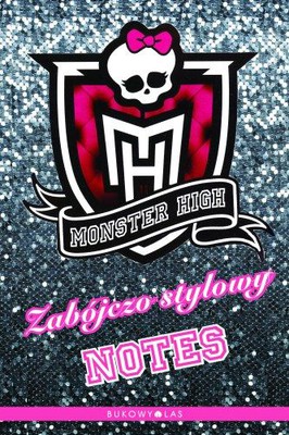 Abaghoul Harris - Monster High. Zabójczo stylowy notes