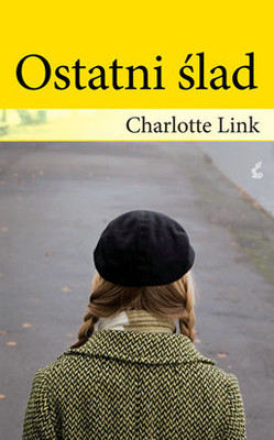 Charlotte Link - Ostatni ślad / Charlotte Link - Die Letzte Spur