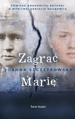 Joanna Szczepkowska - Zagrać Marię