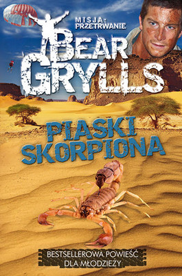 Bear Grylls - Misja: przetrwanie - Piaski skorpiona