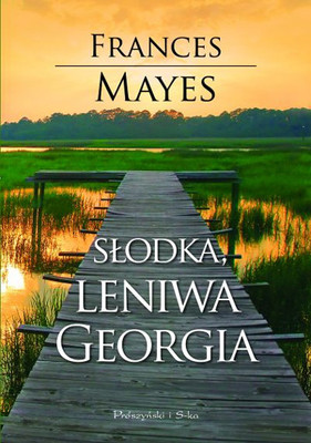 Frances Mayes - Słodka, leniwa Georgia / Frances Mayes - Swan