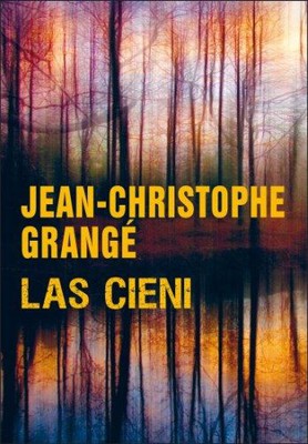 Jean-Christophe Grangé - Las cieni / Jean-Christophe Grangé - La forêt des ombres