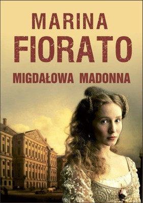 Marina Fiorato - Migdałowa madonna