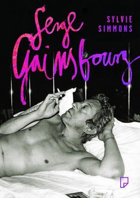 Sylvie Simmons - Serge Gainsbourg