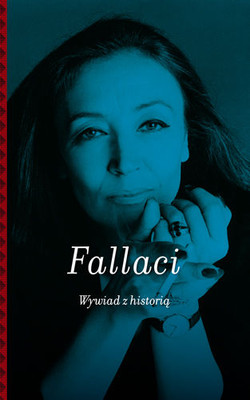 Oriana Fallaci - Wywiad z historią