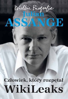 Karsten Goring, Kathrin Nord - Julian Assange. Człowiek, który rozpętał Wikileaks