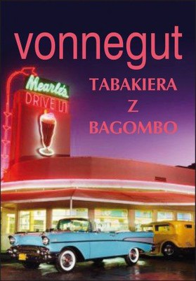 Kurt Vonnegut - Tabakiera z Bagombo / Kurt Vonnegut - Bagombo Snuff Box