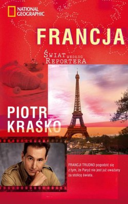 Piotr Kraśko - Świat Według Reportera. Francja