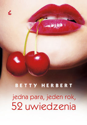 Betty Herbert - Jedna para, jeden rok, 52 uwiedzenia