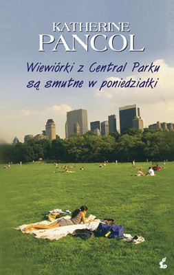 Katherine Pancol - Wiewiórki z Central Parku są smutne w poniedziałki / Katherine Pancol - Les ecureuils de Central Park sont tristes le lundi