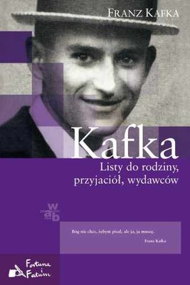 Franz Kafka - Listy do rodziny, przyjaciół, wydawców / Franz Kafka - Briefe 1902–1924, Briefe an Ottla und die Familie
